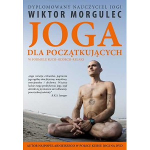 Książka "Joga dla początkujących Ruch- Oddech- Relaks" Wiktor Morgulec