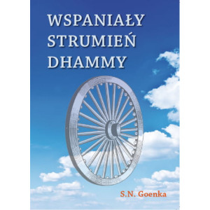 Książka "Wspaniały strumień Dhammy" S.N. Goenka